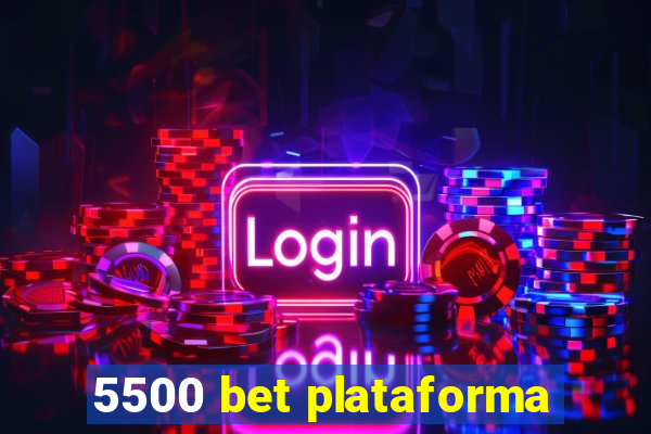 5500 bet plataforma